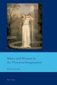 Water and Women in the Victorian Imagination (Cultural Interactions: Studies in the Relationship between the Arts 45) （2021. X, 262 S. 27 Abb. 229 mm）