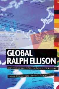 Global Ralph Ellison : Aesthetics and Politics Beyond US Borders (Race and Resistance Across Borders in the Long Twentieth Century 6) （2021. VIII, 316 S. 229 mm）