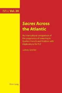 Sacres Across the Atlantic : An intercultural comparison of the pragmatics of swearing in Quebec French and Maltese with implications for FLE (Intercultural Studies and Foreign Language Learning 20) （2021. XIV, 234 S. 4 Abb. 229 mm）