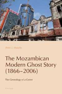 The Mozambican Modern Ghost Story (1866-2006) : The Genealogy of a Genre (Reconfiguring Identities in the Portuguese-Speaking World 16) （2022. XIV, 218 S. 229 mm）