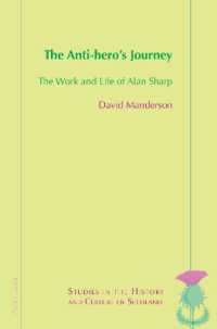 The Anti-hero's Journey : The Work and Life of Alan Sharp (Studies in the History and Culture of Scotland 12) （2023. XIV, 376 S. 13 Abb. 229 mm）