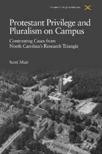 Protestant Privilege and Pluralism on Campus : Contrasting Cases from North Carolina's Research Triangle, c.1800-Present (Histories of Religious Pluralism 2) （2023. XVI, 230 S. 9 Abb. 229 mm）