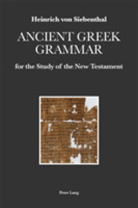 Ancient Greek Grammar for the Study of the New Testament （2019. 22 S. 229 mm）
