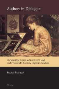 Authors in Dialogue : Comparative Essays in Nineteenth- and Early Twentieth-Century English Literature （2020. X, 220 S. 225 mm）