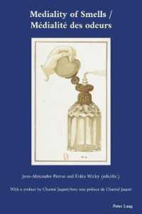 Mediality of Smells / Médialité des odeurs (Cultural Interactions: Studies in the Relationship between the Arts 47) （2021. XVIII, 398 S. 38 Abb. 229 mm）