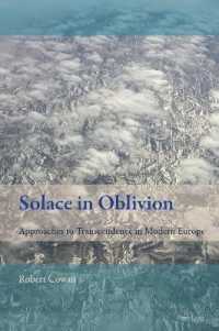 Solace in Oblivion : Approaches to Transcendence in Modern Europe (New Comparative Criticism 9) （2020. X, 220 S. 229 mm）