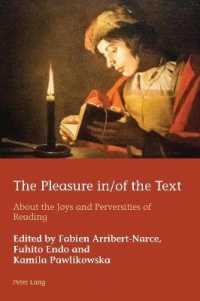 The Pleasure in/of the Text : About the Joys and Perversities of Reading (European Connections 43) （2021. VI, 170 S. 229 mm）