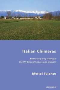 Italian Chimeras : Narrating Italy through the Writing of Sebastiano Vassalli (Italian Modernities 37) （2020. XII, 328 S. 3 Abb. 229 mm）