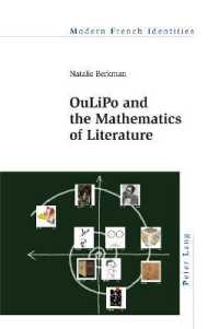 OuLiPo and the Mathematics of Literature (Modern French Identities 141) （2022. XIV, 326 S. 37 Abb. 229 mm）