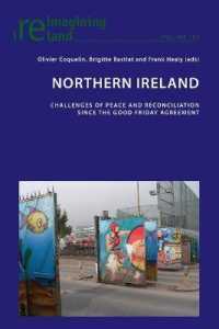 Northern Ireland : Challenges of Peace and Reconciliation Since the Good Friday Agreement (Reimagining Ireland 105) （2021. XII, 298 S. 8 Abb. 229 mm）
