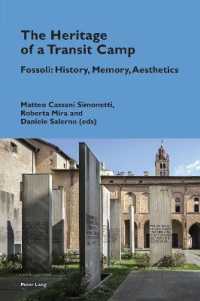 The Heritage of a Transit Camp : Fossoli: History, Memory, Aesthetics (Cultural Memories 16) （2021. XXVI, 328 S. 98 Abb. 229 mm）