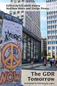 The GDR Tomorrow : Rethinking the East German Legacy (Studies in Modern German and Austrian Literature 13) （2024. XVI, 338 S. 8 Abb. 229 mm）