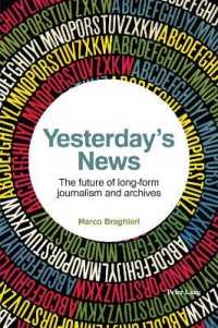 Yesterday's News : The future of long-form journalism and archives （2021. XX, 230 S. 19 Abb. 229 mm）