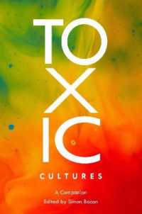Toxic Cultures : A Companion (Genre Fiction and Film Companions 8) （2022. X, 336 S. 43 Abb. 229 mm）