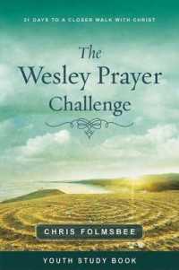 The Wesley Prayer Challenge Youth Study Book : 21 Days to a Closer Walk with Christ (Wesley Prayer Challenge)