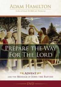 Prepare the Way for the Lord Video Content : Advent and the Message of John the Baptist （DVD）