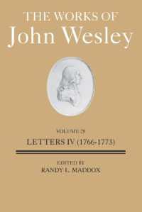 Works of John Wesley Volume 28, the （The Works of John Wesley Volume 28: Letters IV (1766-1773)）