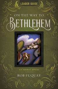 On the Way to Bethlehem Leader Guide : An Advent Study （On the Way to Bethlehem Leader Guide）