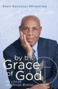 By the Grace of God : My Life as an African Bishop