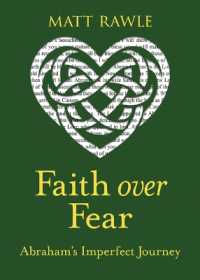 Faith over Fear : Abraham's Imperfect Journey （Faith Over Fear）
