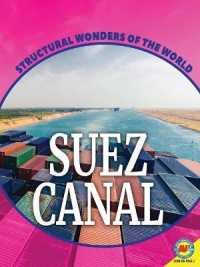 Suez Canal (Structural Wonders of the World) （Library Binding）