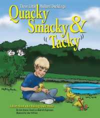 Quacky, Smacky & Tacky : A Story about a Boy Raising 3 Baby Ducks