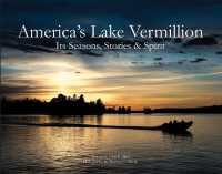 America's Lake Vermillion : Its Seasons， Stories & Spirit
