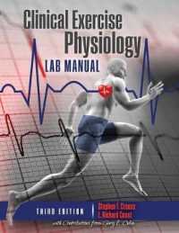Clinical Exercise Physiology Laboratory Manual : Physiological Assessments in Health, Disease and Sport Performance （3RD）