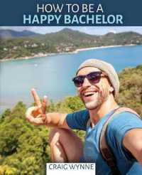 How to Be a Happy Bachelor