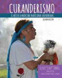 Curanderismo : The Art of Traditional Medicine without Borders (Spanish Edition) （2ND）