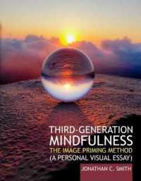Third-Generation Mindfulness : The Image Priming Method (A Personal Visual Essay) Professional Version （2ND）
