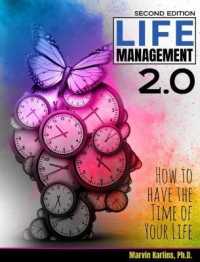 Life Management 2.0 : How to Have the Time of Your Life （2ND）