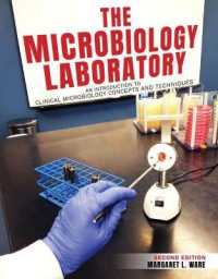 The Microbiology Laboratory : An Introduction to Clinical Microbiology Concepts and Techniques （2ND Spiral）