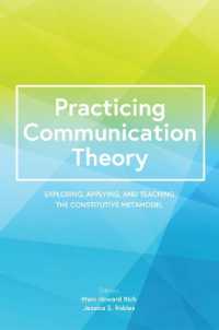Practicing Communication Theory : Exploring, Applying, and Teaching the Constitutive Metamodel