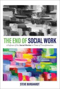 The End of Social Work : A Defense of the Social Worker in Times of Transformation