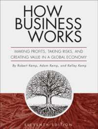 How Business Works : Making Profits, Taking Risks, and Creating Value in a Global Economy （11TH）