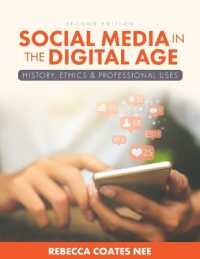 Social Media in the Digital Age : History, Ethics, and Professional Uses （2ND）