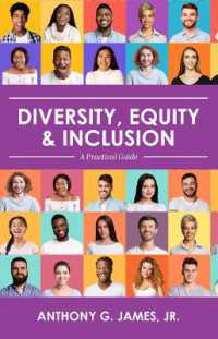 Diversity, Equity, and Inclusion : A Practical Guide