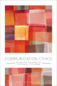 Communication Ethics : Promoting Truth, Responsibility, and Civil Discourse in a Polarized Age