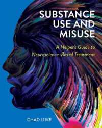 Substance Use and Misuse : A Helper's Guide to Neuroscience-Based Treatment