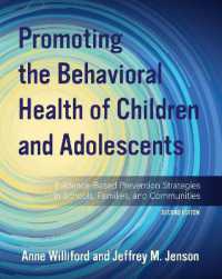 Promoting the Behavioral Health of Children and Adolescents : Evidence-Based Prevention Strategies in Schools, Families, and Communities （2ND）