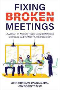 Fixing Broken Meetings : A Manual on Meeting Rotten-osity, Deleterious Decisions, and Ineffective Implementation