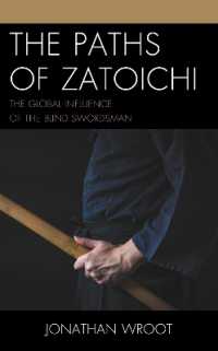 The Paths of Zatoichi : The Global Influence of the Blind Swordsman (Remakes, Reboots, and Adaptations)