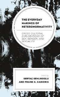 The Everyday Makings of Heteronormativity : Cross-Cultural Explorations of Sex, Gender, and Sexuality