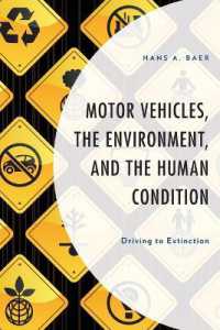 Motor Vehicles, the Environment, and the Human Condition : Driving to Extinction (Environment and Society)