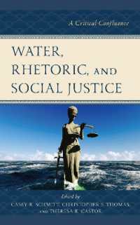 Water, Rhetoric, and Social Justice : A Critical Confluence (Environmental Communication and Nature: Conflict and Ecoculture in the Anthropocene)