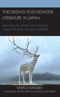 Theorizing Post-Disaster Literature in Japan : Revisiting the Literary and Cultural Landscape after the Triple Disasters (New Studies in Modern Japan)
