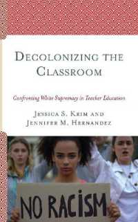 Decolonizing the Classroom : Confronting White Supremacy in Teacher Education