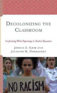 Decolonizing the Classroom : Confronting White Supremacy in Teacher Education