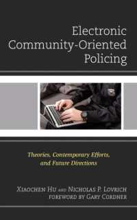 Electronic Community-Oriented Policing : Theories, Contemporary Efforts, and Future Directions (Policing Perspectives and Challenges in the Twenty-first Century)
